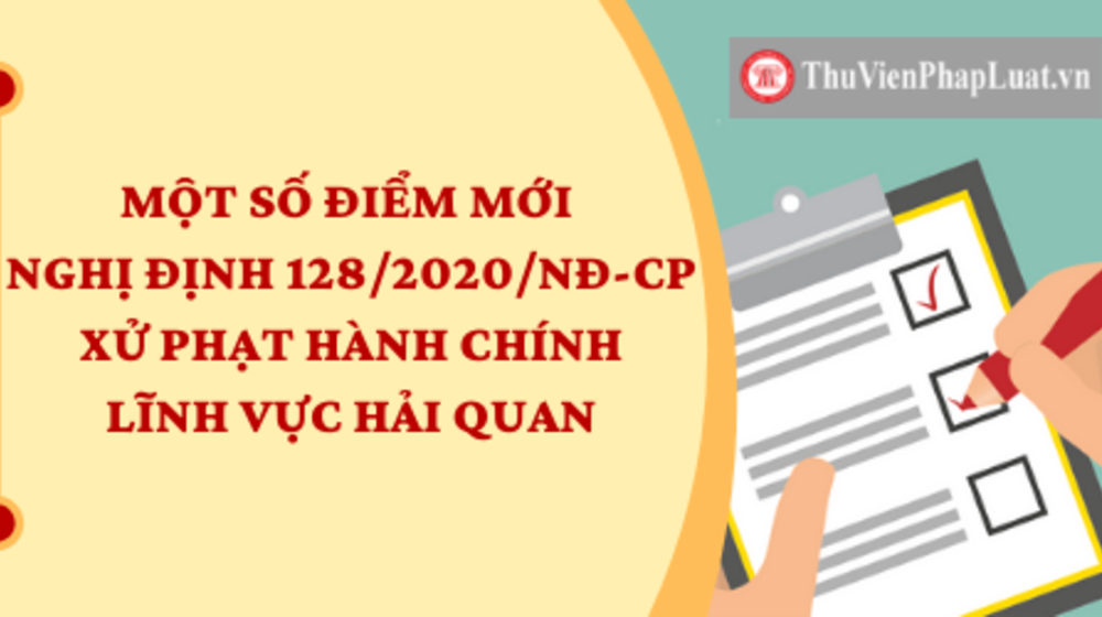 Điểm mới Nghị định 128/2020 về xử phạt hành chính lĩnh vực hải quan